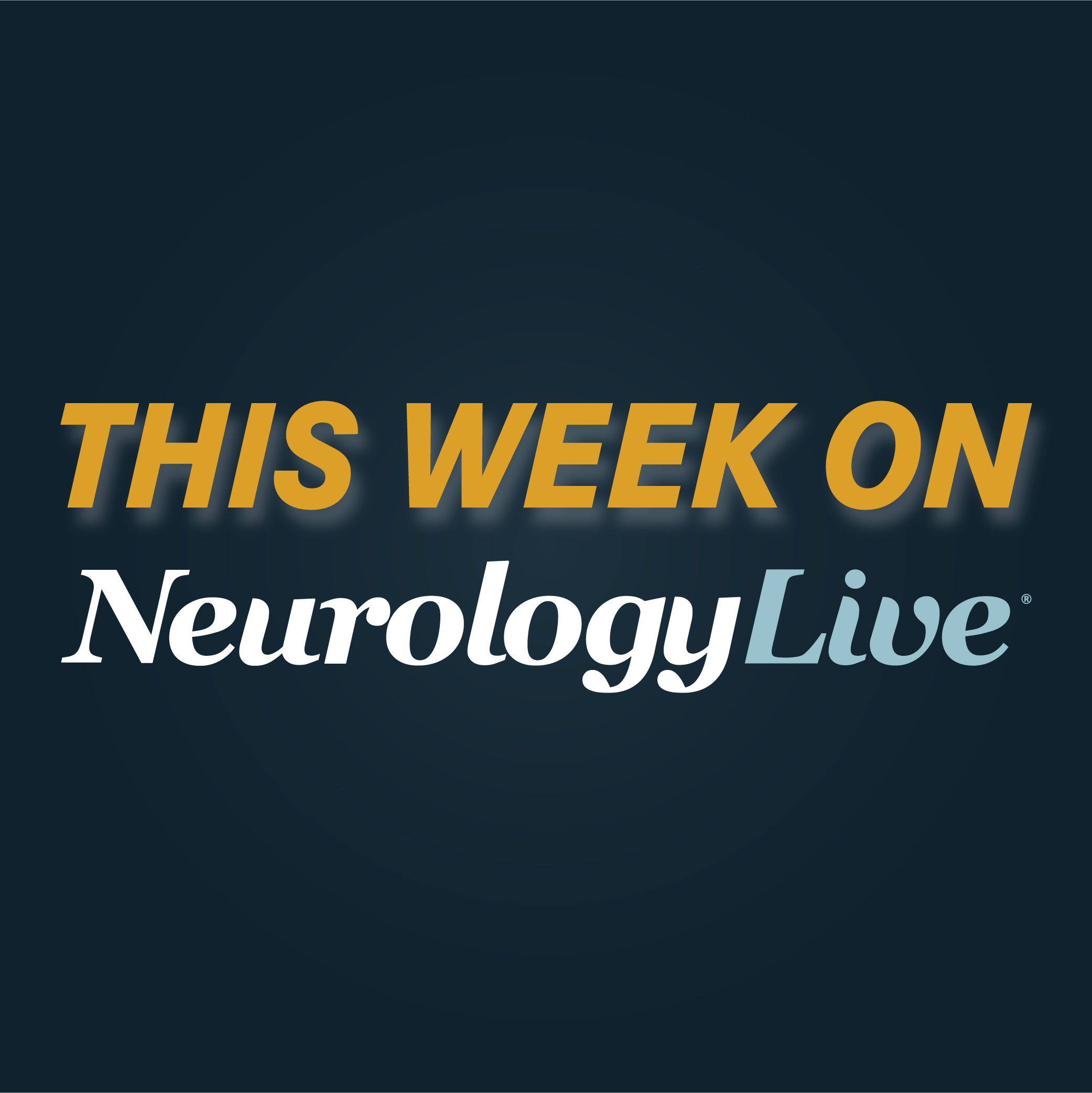This Week on NeurologyLive® — May 29, 2023