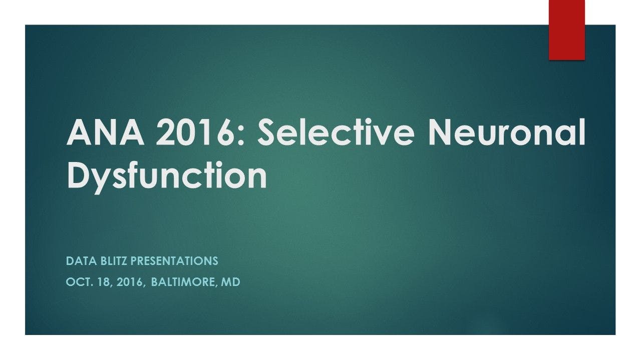 ANA 2016: Selective Neuronal Dysfunction