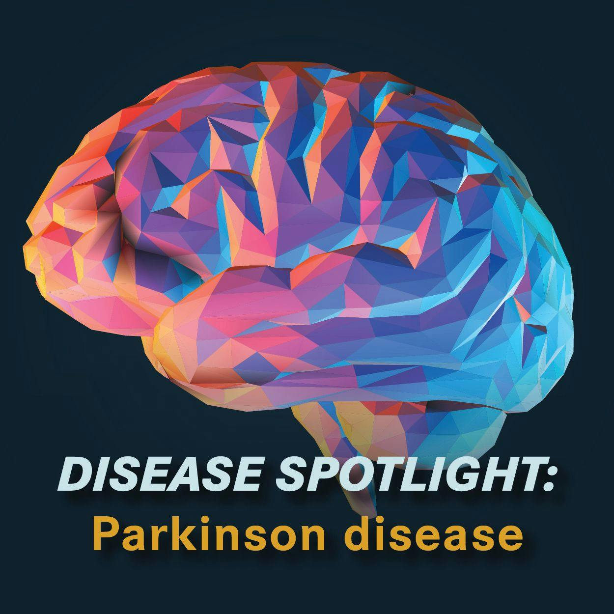Disease Spotlight: Parkinson Disease